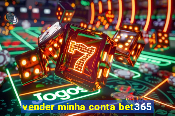 vender minha conta bet365